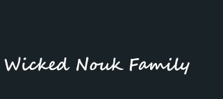 Wicked Nouk Family